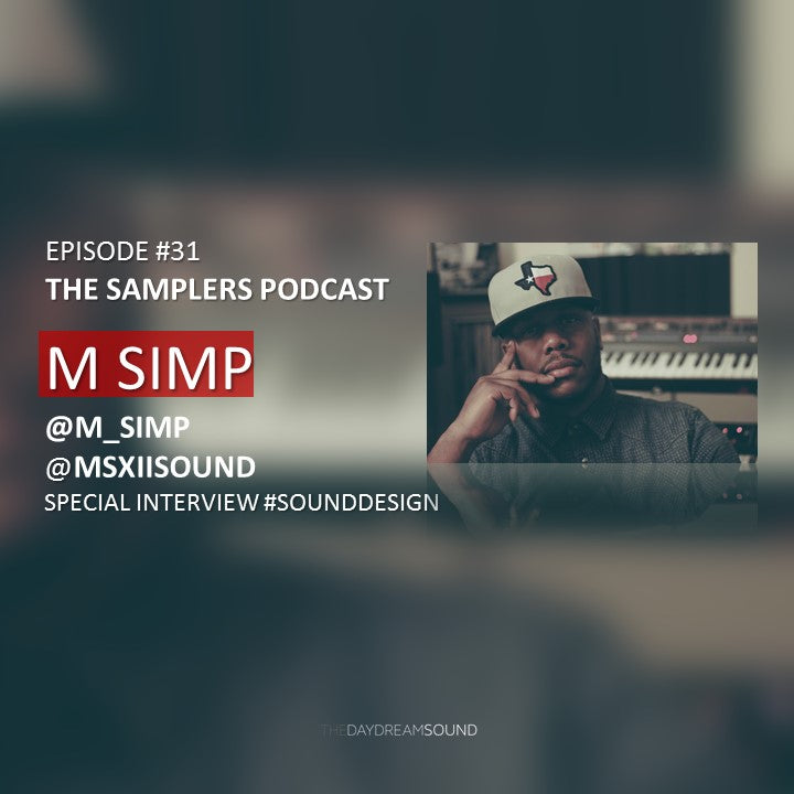 The Samplers Podcast Episode 31 with Simp