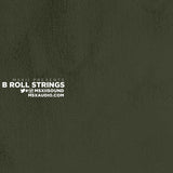 B Roll Strings