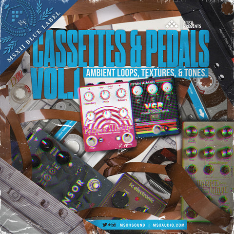 Cassettes & Pedals 3 - Ambient Loops, Textures, and Tones